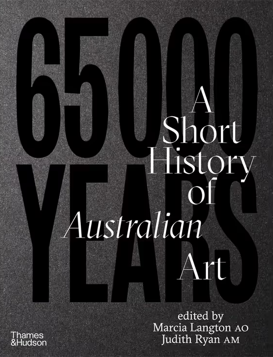 65,000 Years: A Short History of Australian Art