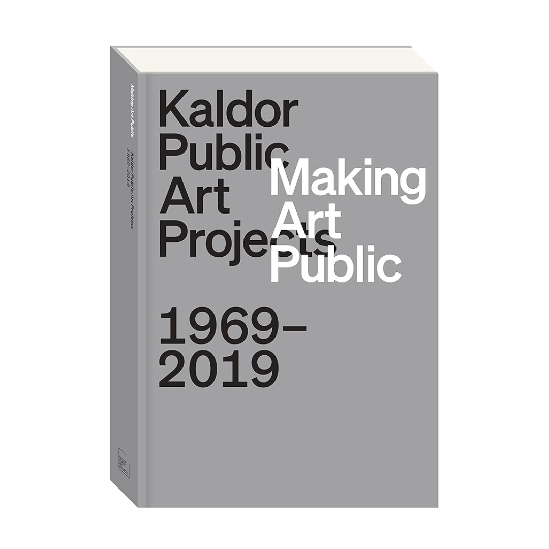 Making Art Public: Kaldor Public Art Projects, 19692019