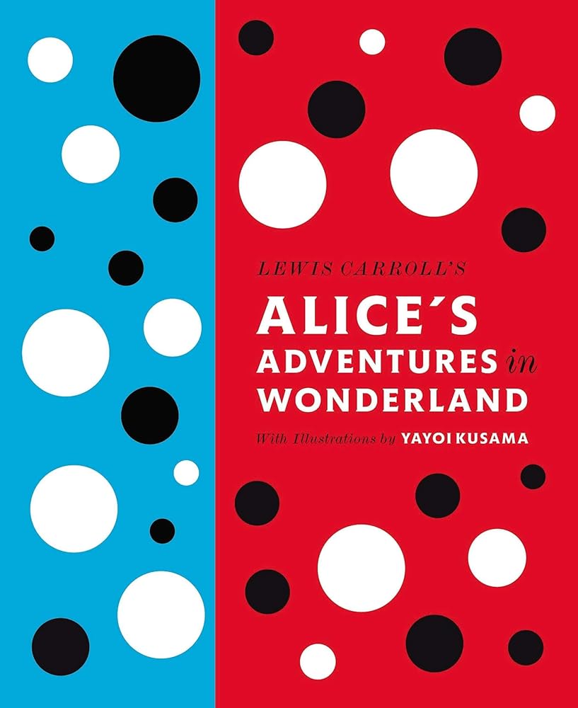 Lewis Carroll's Alice's Adventures in Wonderland: With Artwork by Yayoi Kusama (A Penguin Classics Hardcover) cover image