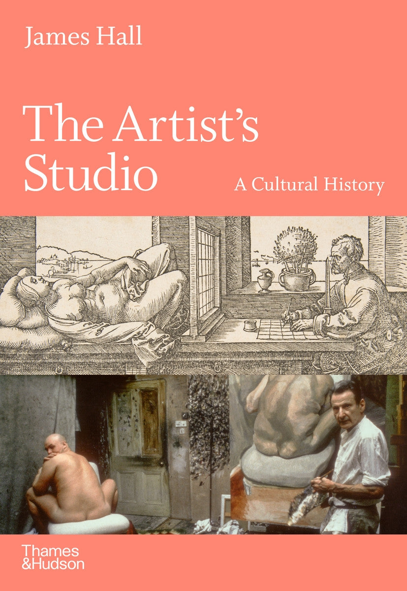 The Artist’s Studio: A Cultural History