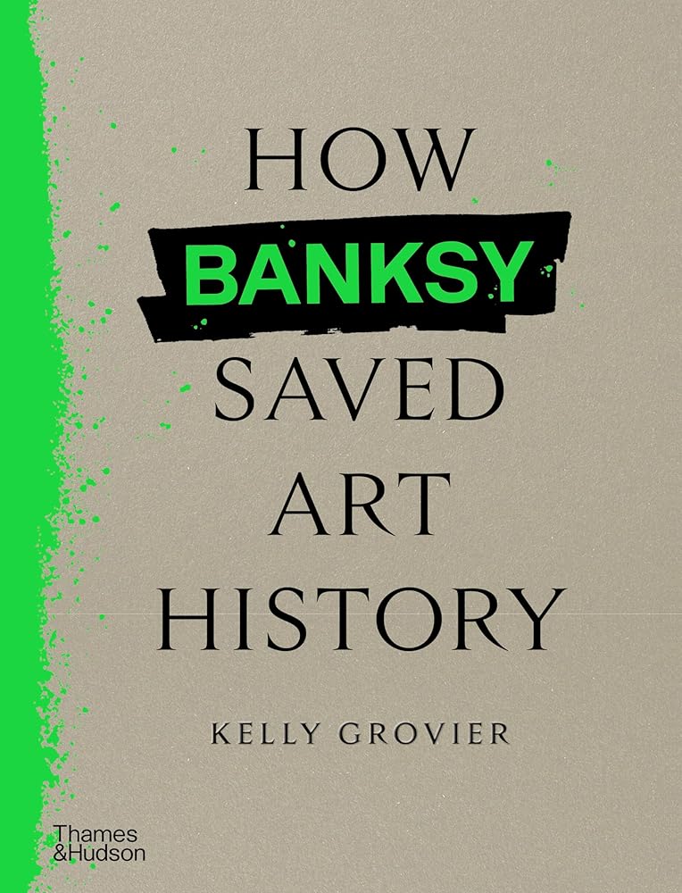How Banksy Saved Art History cover image