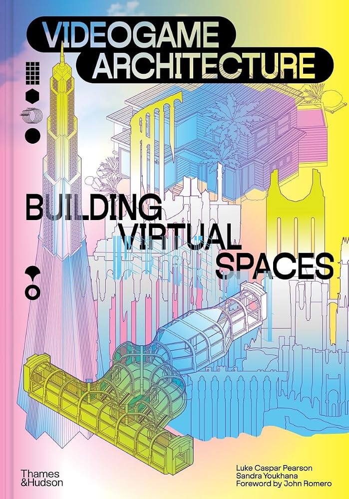 Videogame Architecture: Building Virtual Spaces cover image