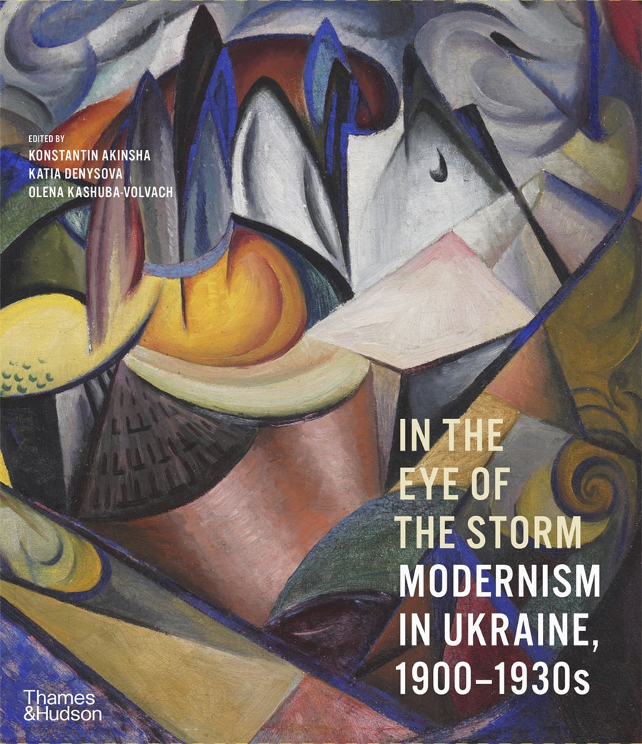 In the Eye of the Storm: Modernism in Ukraine, 1900–1930s