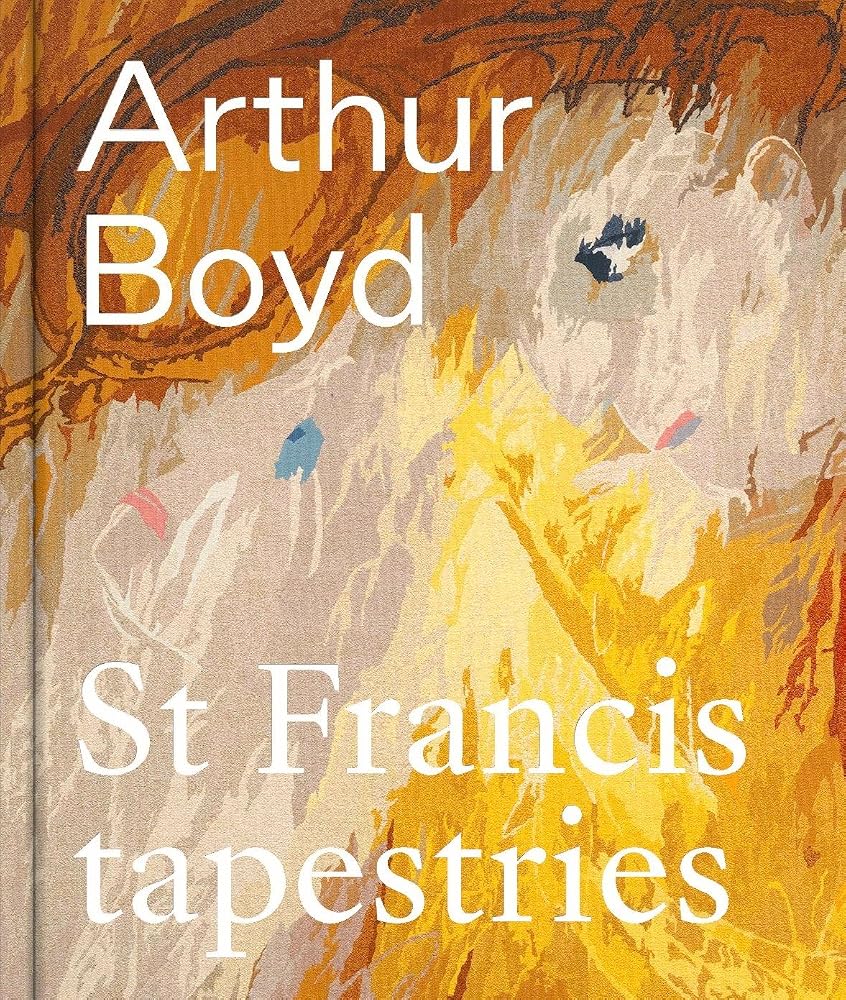 Arthur Boyd: St Francis Tapestries cover image
