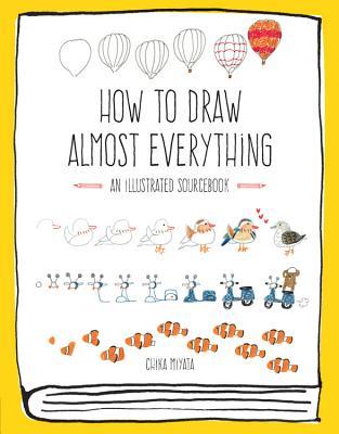 How to Draw Almost Everything: An Illustrated Sourcebook cover image
