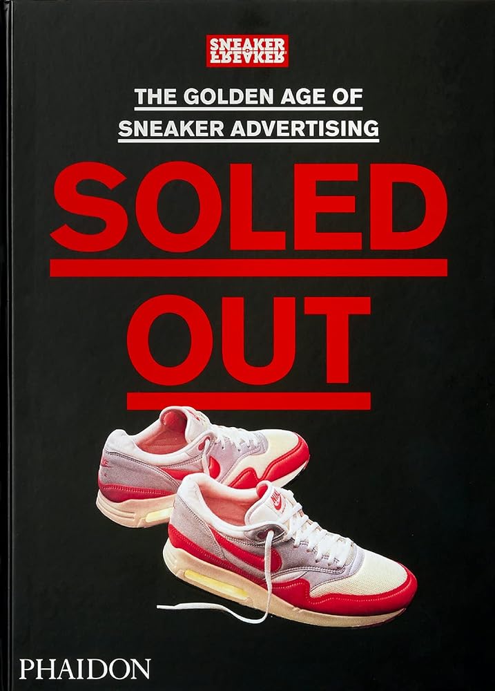 Soled Out: The Golden Age of Sneaker Advertising (A Sneaker Freaker Book) cover image