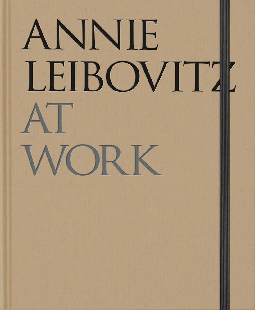 Annie Leibovitz At Work cover image