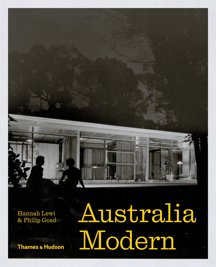 Australia Modern: Architecture, Landscape & Design 1925–1975