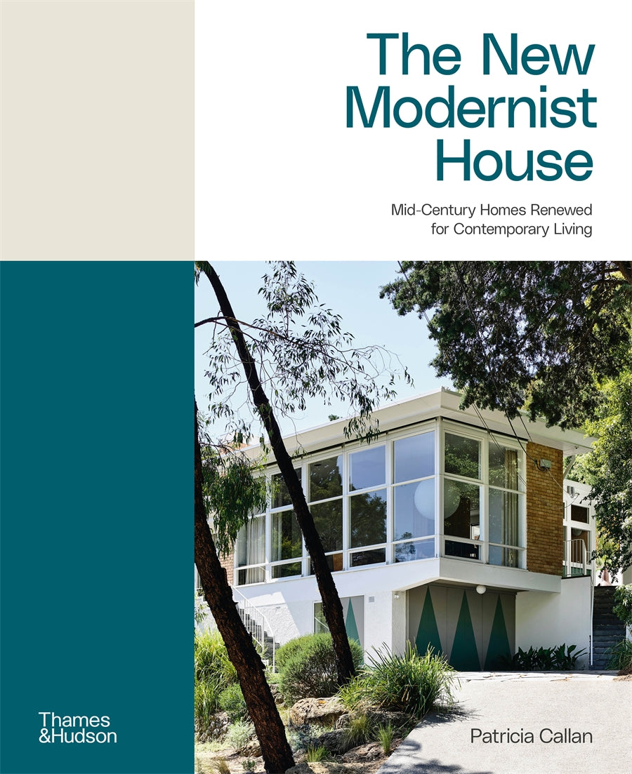 The New Modernist House: Mid-Century homes renewed for contemporary living