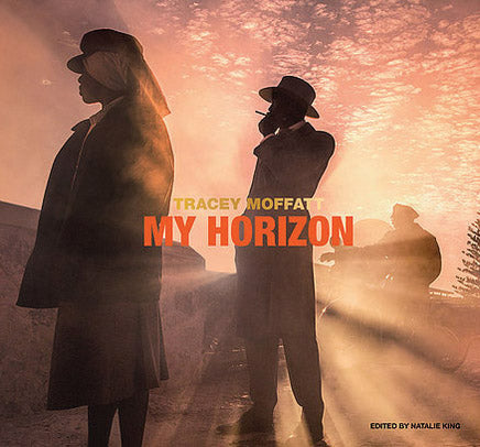 Tracey Moffatt: My Horizon