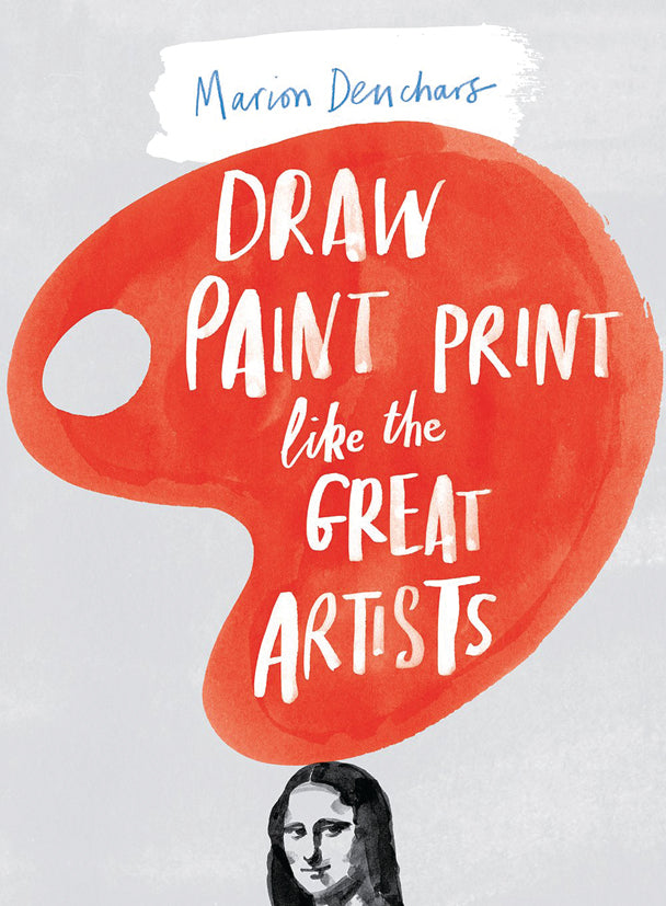 Draw Paint Print: Like The Great Artists