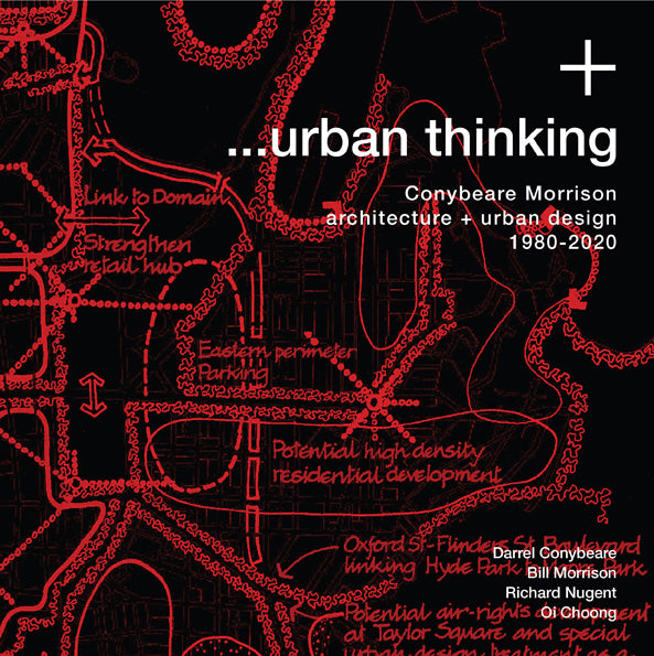 …urban thinking: Conybeare Morrison, architecture + urban design 1980–2020